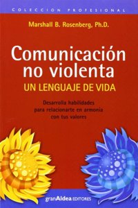 Comunicacion No Violenta: Un Lenguaje de Vida