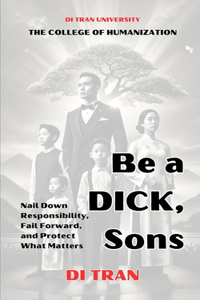 Be a DICK, Son