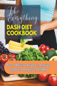 Everything Dash Diet Cookbook