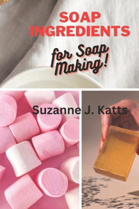 Soap Ingredients for Soap Making!