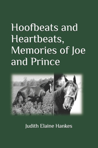 Hoofbeats and Heartbeats, Memories of Joe and Prince