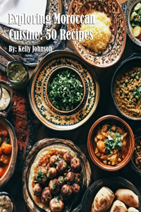 Exploring Moroccan Cuisine
