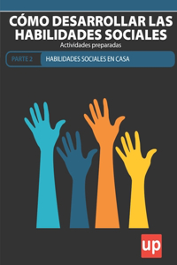 Cómo desarrollar las habilidades sociales PARTE 2 - EN CASA