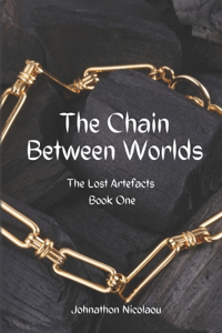 Chain Between Worlds (The Lost Artefacts, #1)