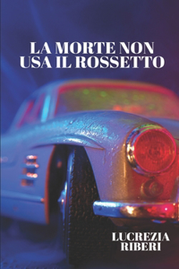 morte non usa il rossetto