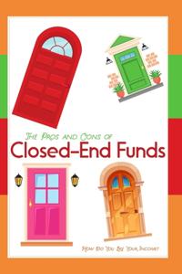 Pros and Cons of Closed-End Funds