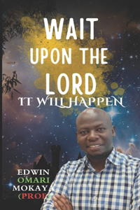 Wait Upon the Lord, It Will Happen