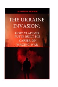 The Ukraine Invasion