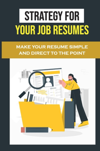 Strategy For Your Job Resumes