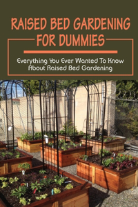 Raised Bed Gardening For Dummies