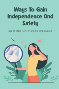 Ways To Gain Independence And Safety