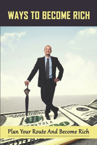 Ways To Become Rich