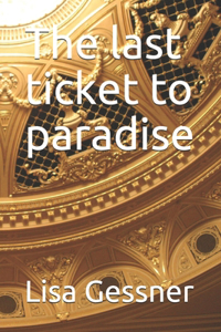 The last ticket to paradise