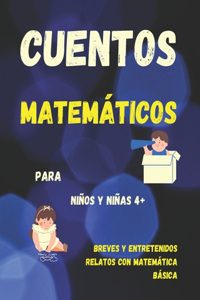 Cuentos matemáticos para niños y niñas. Breves y entretenidos relatos con matemática básica. 4+