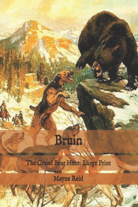 Bruin: The Grand Bear Hunt: Large Print