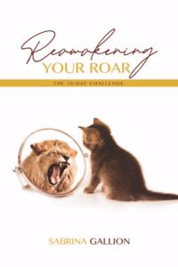 Reawakening Your Roar