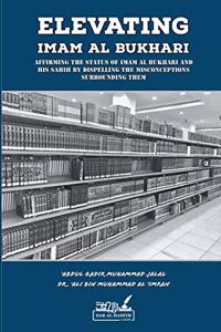 Elevating Imam Al Bukhari