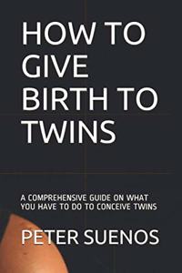 How to Give Birth to Twins