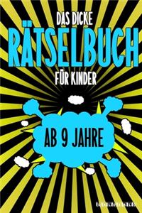 Das Dicke Rätselbuch Für Kinder Ab 9 Jahre