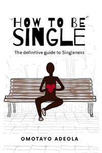 How to be Single