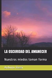 La Oscuridad del Amanecer