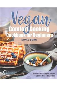 Vegan Comfort Cooking Cookbook for Beginners