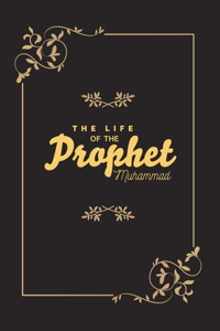 The Life of the Prophet Muhammad