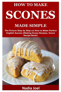 How to Make Scones Made Simple