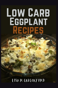 Low Carb Eggplant Recipes