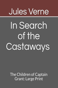 In Search of the Castaways The Children of Captain Grant