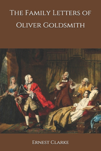 The Family Letters of Oliver Goldsmith