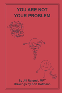 You Are Not Your Problem