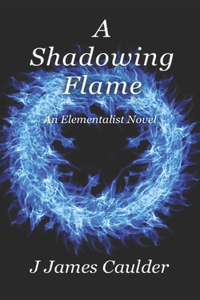Shadowing Flame