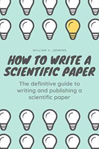 How to Write a Scientific Paper