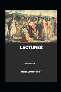 Gerald Massey's Lectures Annotated