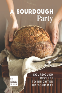 Sourdough Party