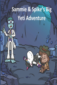 Sammie & Spike's Big Yeti Adventure