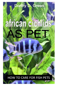 AFRICAN CICHLIDS AS PET