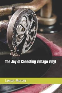 Joy of Collecting Vintage Vinyl
