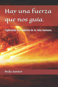 Hay una fuerza que nos guía.