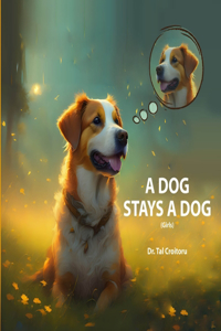 Dog stays a dog