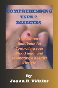 Comprehending type 2 Diabetes.