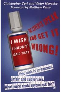 I Wish I Hadn’t Said That