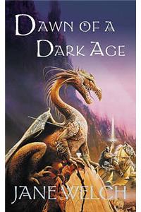Dawn of a Dark Age