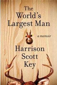 The World's Largest Man: A Memoir