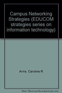 Campus Networking Strategies (EDUCOM strategies series on information technology)