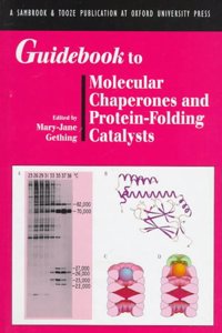 Guidebook to Molecular Chaperones and Protein Folding Factors (Sambrook & Tooze Guidebooks)