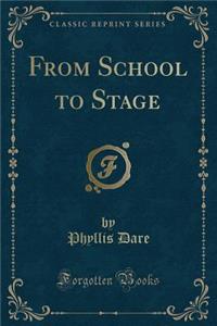 From School to Stage (Classic Reprint)