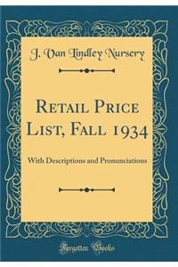 Retail Price List, Fall 1934: With Descriptions and Pronunciations (Classic Reprint)