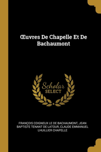 OEuvres De Chapelle Et De Bachaumont